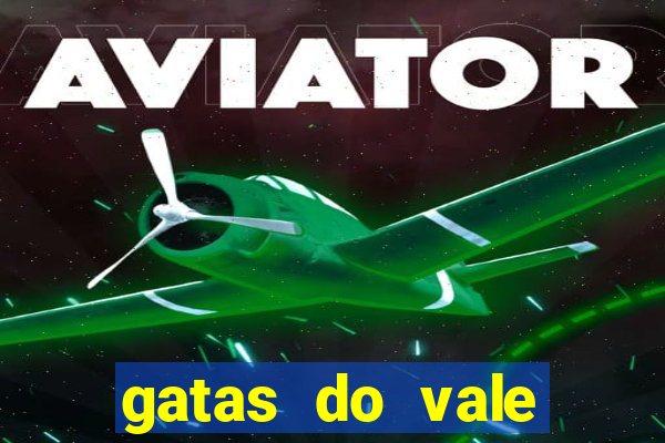 gatas do vale juazeiro ba